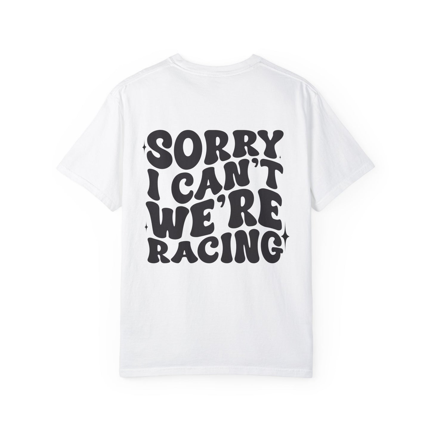 RACE QUEEN "Sorry I Can't We're Racing" - WHITE T-shirt
