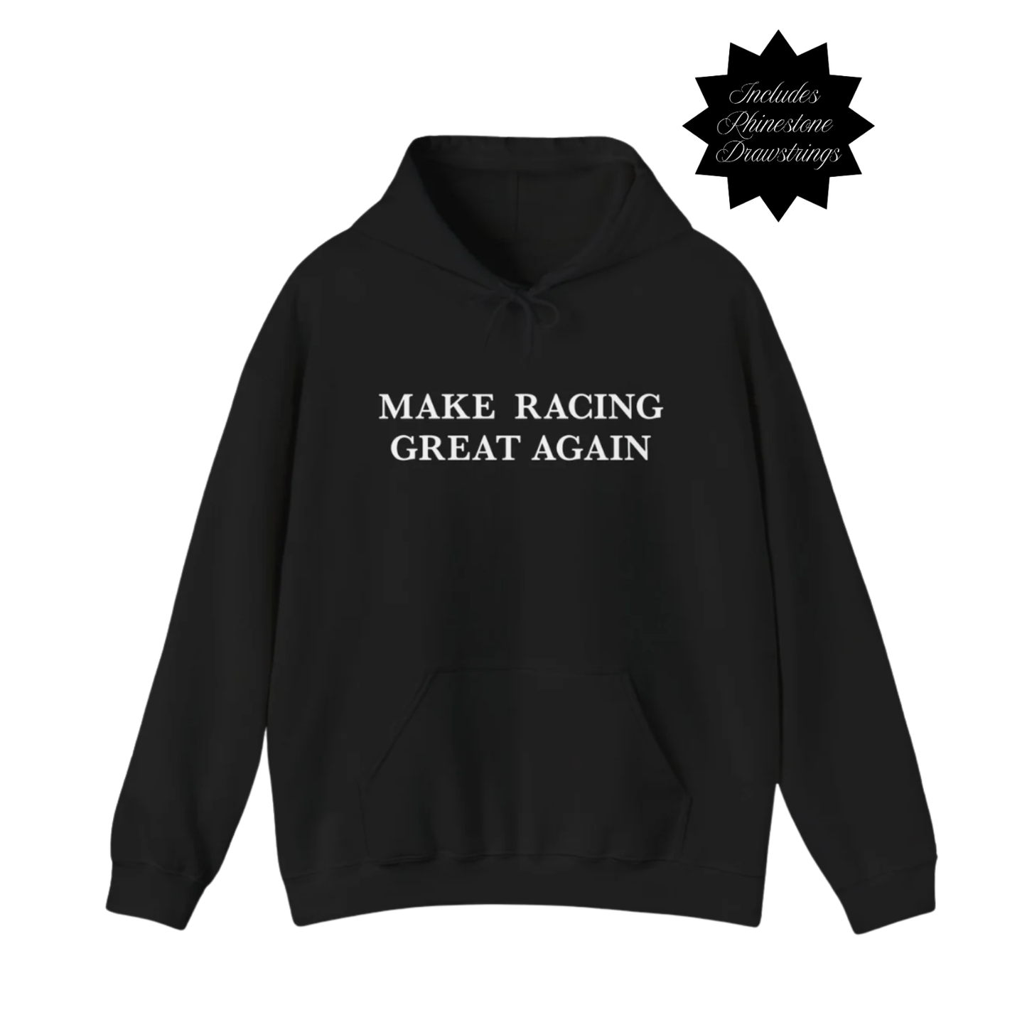 RACE QUEEN COUTURE "MAKE RACING GREAT AGAIN" Hooded Sweatshirt with Rhinestone Drawstring